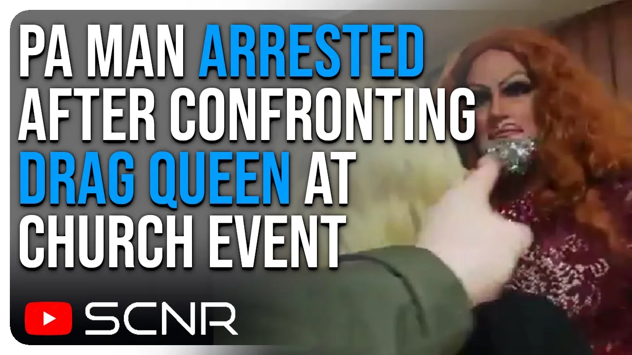 PA Man ARRESTED After Confronting DRAG QUEEN at Church Event | SCNR