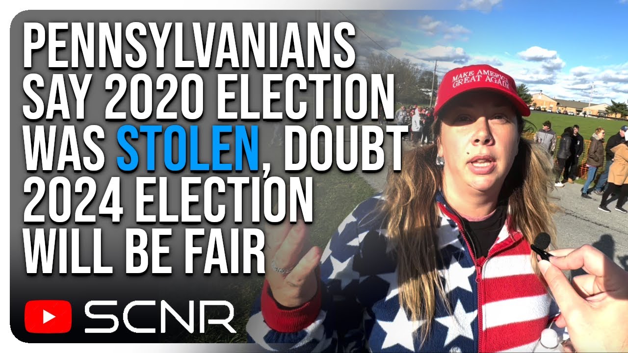 Pennsylvanians Say 2020 Election was STOLEN, Doubt 2024 Election Will be Fair | SCNR