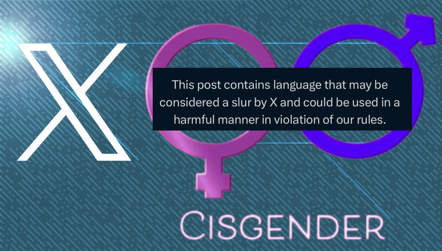 Term ‘Cisgender’ Flagged as Slur on X