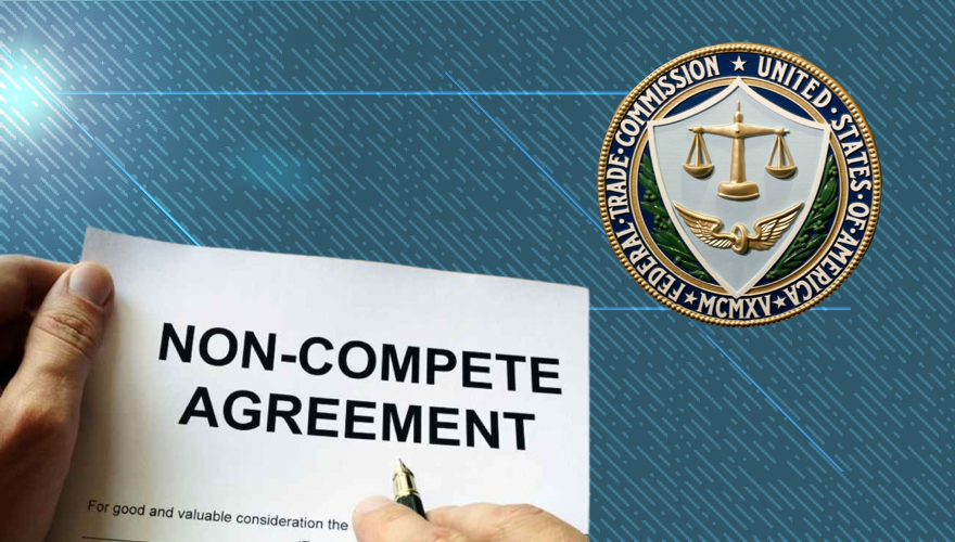 Federal Trade Commission Approves Ban on Noncompete