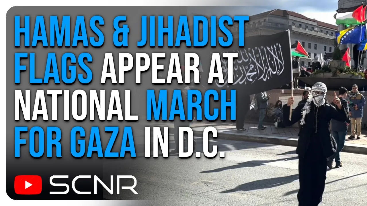 Hamas & Jihadist Flags Appear at National March for Gaza in D.C. | SCNR