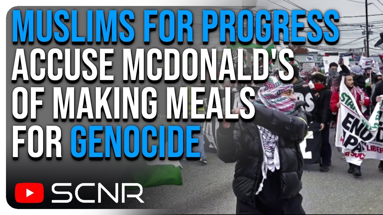 Muslims for Progress Accuse McDonald's of Making Meals for Genocide | SCNR