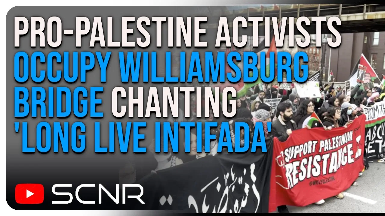 Pro-Palestine Activists Occupy Williamsburg Bridge Chanting 'Long Live Intifada' | SCNR